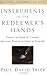 Cover of Instruments in the Redeemer's Hands: People in Need of Change Helping People in Need of Change