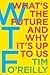 Cover of WTF?: What's the Future and Why It's Up to Us