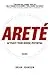 Cover of Areté: Activate Your Heroic Potential