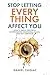 Cover of Stop Letting Everything Affect You: How to Break Free from Overthinking, Emotional Chaos, and Self-Sabotage