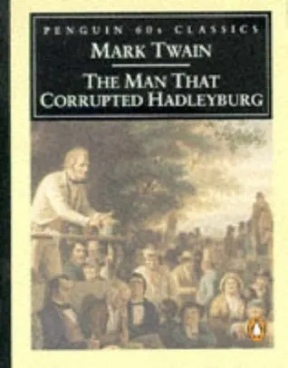 Cover of The Man That Corrupted Hadleyburg
