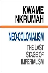 Cover of Neo-Colonialism: The Last Stage of Imperialism