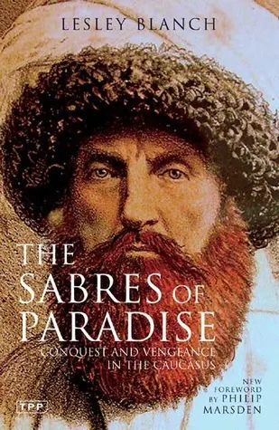 Cover of The Sabres of Paradise: Conquest and Vengeance in the Caucasus