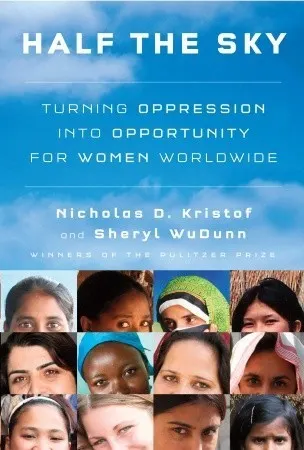 Cover of Half the Sky: Turning Oppression into Opportunity for Women Worldwide
