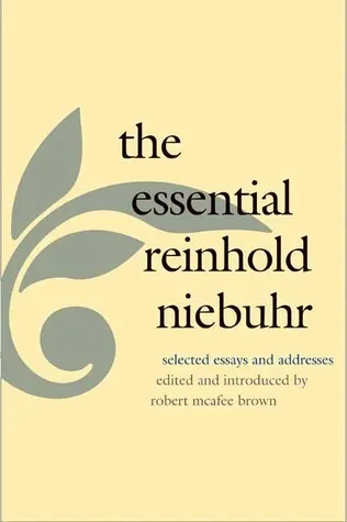 Cover of The Essential Reinhold Niebuhr: Selected Essays and Addresses
