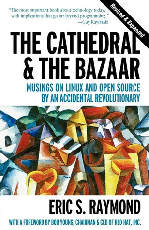 Cover of The Cathedral & the Bazaar: Musings on Linux and Open Source by an Accidental Revolutionary