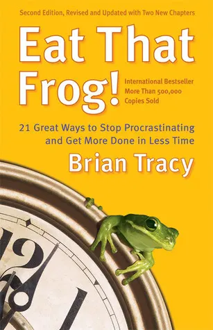 Cover of Eat That Frog!: 21 Great Ways to Stop Procrastinating and Get More Done in Less Time