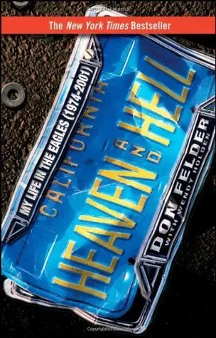 Cover of Heaven and Hell: My Life in The Eagles, 1974-2001