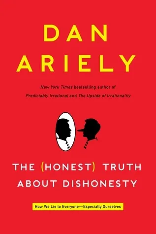 Cover of The Honest Truth About Dishonesty: How We Lie to Everyone - Especially Ourselves