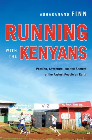 Cover of Running with the Kenyans: Passion, Adventure, and the Secrets of the Fastest People on Earth