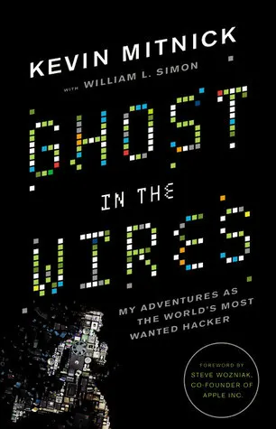 Cover of Ghost in the Wires: My Adventures as the World's Most Wanted Hacker