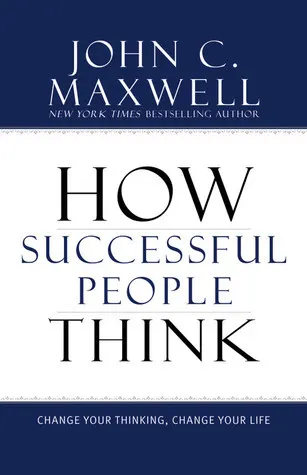 Cover of How Successful People Think: Change Your Thinking, Change Your Life