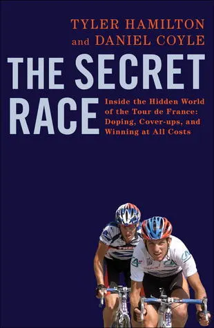 Cover of The Secret Race: Inside the Hidden World of the Tour de France: Doping, Cover-ups, and Winning at All Costs