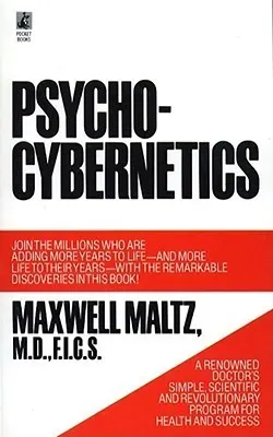 Cover of Psycho-Cybernetics: A New Way to Get More Living Out of Life