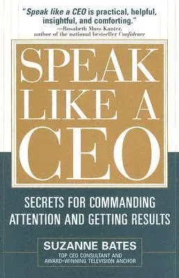 Cover of Speak Like a CEO: Secrets for Commanding Attention and Getting Results
