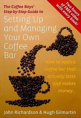 Cover of Setting Up and Managing Your Own Coffee Bar: How to open a coffee bar that actually lasts and makes money . . .