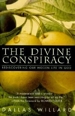 Cover of The Divine Conspiracy: Rediscovering Our Hidden Life in God