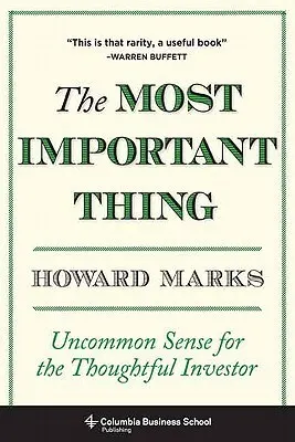 Cover of The Most Important Thing: Uncommon Sense for the Thoughtful Investor