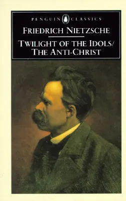 Cover of Twilight of the Idols / The Anti-Christ