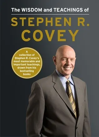 Cover of Wisdom and Teachings of Stephen R. Covey
