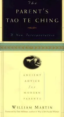Cover of The Parent's Tao Te Ching: Ancient Advice for Modern Parents