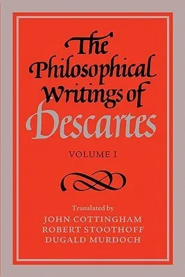 Cover of The Philosophical Writings of Descartes, Volume I