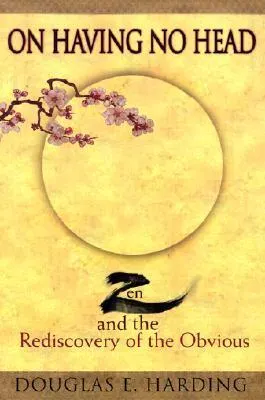 Cover of On Having No Head: Zen and the Rediscovery of the Obvious