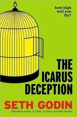 Cover of The Icarus Deception: How High Will You Fly?