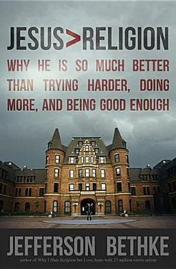 Cover of Jesus > Religion: Why He Is So Much Better Than Trying Harder, Doing More, and Being Good Enough
