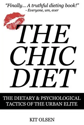 Cover of The Chic Diet: The Dietary and Psychological Tactics of the Urban Elite