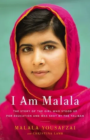 Cover of I Am Malala: The Story of the Girl Who Stood Up for Education and Was Shot by the Taliban