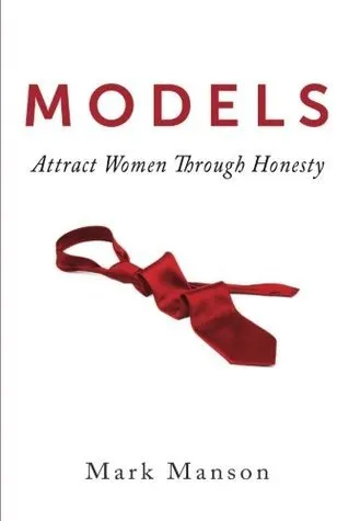 Cover of Models: Attract Women Through Honesty
