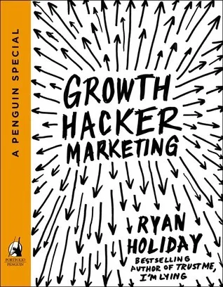 Cover of Growth Hacker Marketing: A Primer on the Future of PR, Marketing, and Advertising