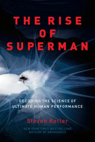 Cover of The Rise of Superman: Decoding the Science of Ultimate Human Performance