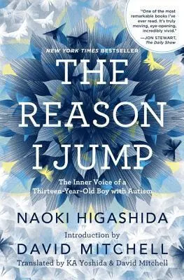 Cover of The Reason I Jump: the Inner Voice of a Thirteen-Year-Old Boy with Autism
