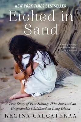 Cover of Etched in Sand: A True Story of Five Siblings Who Survived an Unspeakable Childhood on Long Island