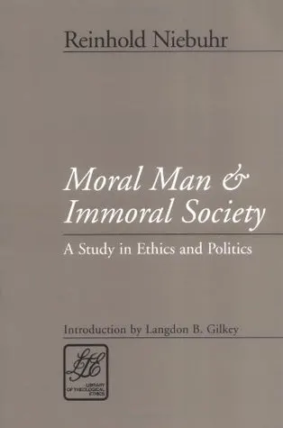 Cover of Moral Man and Immoral Society: Study in Ethics and Politics