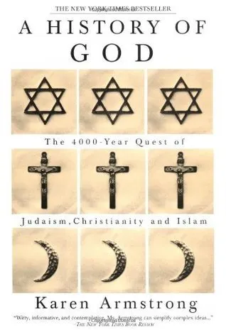 Cover of A History of God: The 4000-Year Quest of Judaism, Christianity and Islam