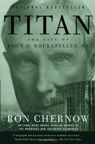 Cover of Titan: The Life of John D. Rockefeller, Sr.
