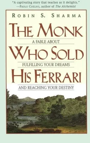Cover of The Monk Who Sold His Ferrari: A Fable About Fulfilling Your Dreams and Reaching Your Destiny