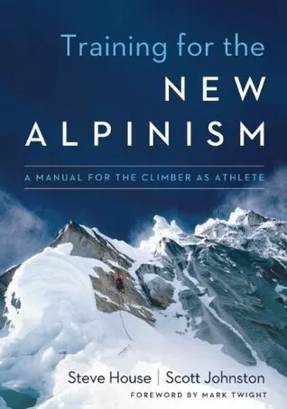 Cover of Training for the New Alpinism: A Manual for the Climber as Athlete