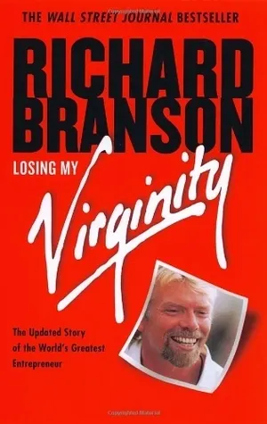 Cover of Losing My Virginity: How I've Survived, Had Fun, and Made a Fortune Doing Business My Way