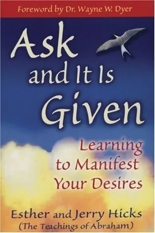 Cover of Ask and It Is Given: Learning to Manifest Your Desires