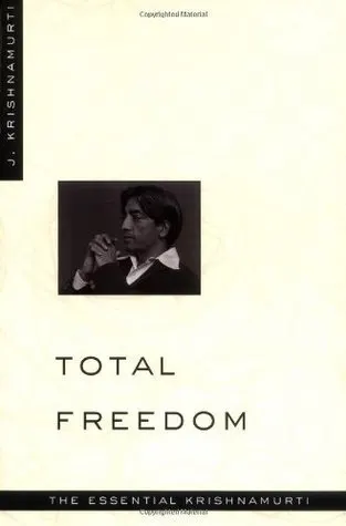 Cover of Total Freedom: The Essential Krishnamurti