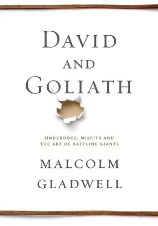 Cover of David and Goliath: Underdogs, Misfits, and the Art of Battling Giants