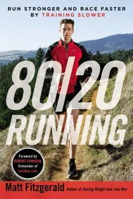 Cover of 80/20 Running: Run Stronger and Race Faster by Training Slower