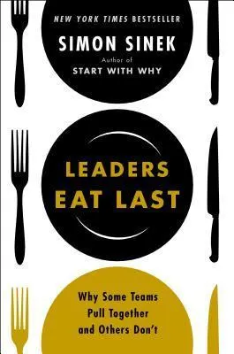Cover of Leaders Eat Last: Why Some Teams Pull Together and Others Don't