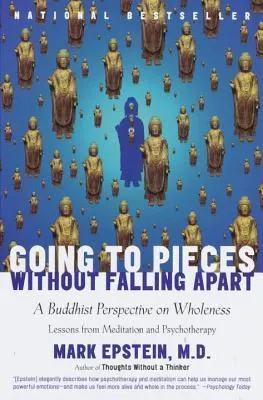 Cover of Going to Pieces without Falling Apart: A Buddhist Perspective on Wholeness