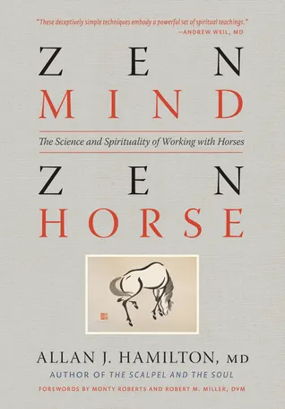 Cover of Zen Mind, Zen Horse: The Science and Spirituality of Working with Horses