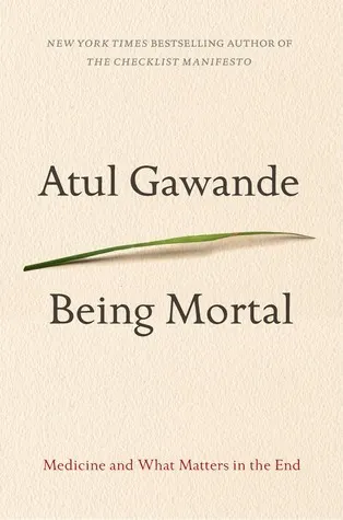 Cover of Being Mortal: Medicine and What Matters in the End